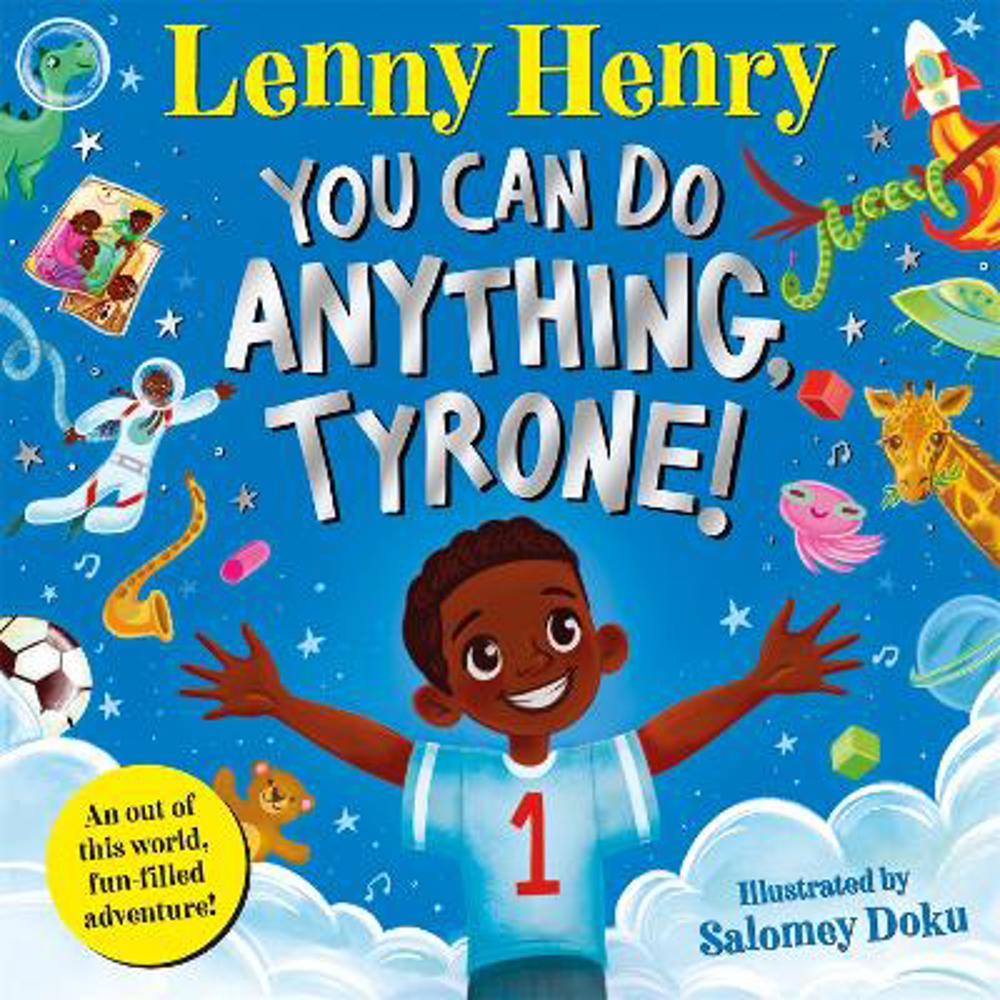 You Can Do Anything, Tyrone!: An Out of This World, Fun-filled Adventure (Paperback) - Lenny Henry